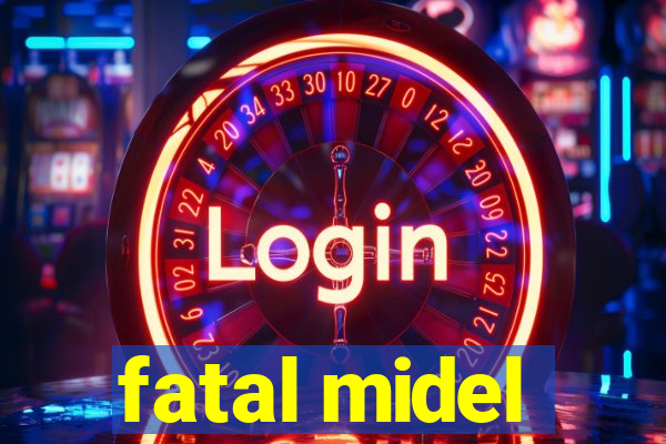 fatal midel