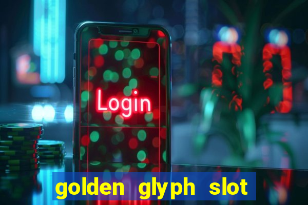 golden glyph slot free play