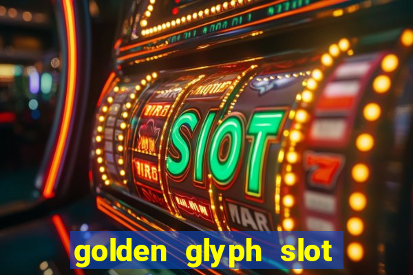 golden glyph slot free play