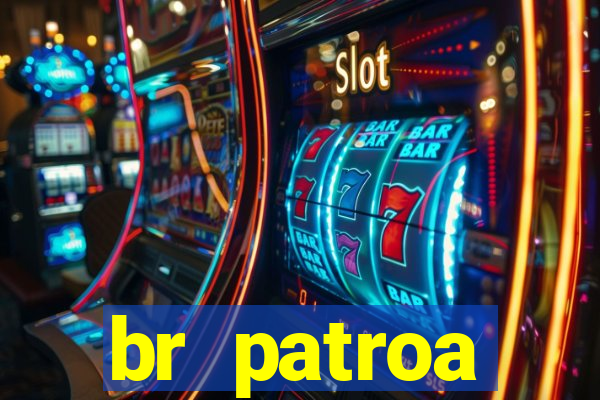 br patroa plataforma jogo online