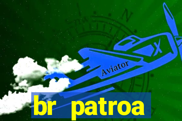 br patroa plataforma jogo online