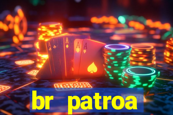 br patroa plataforma jogo online