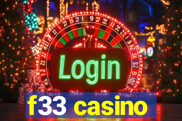 f33 casino