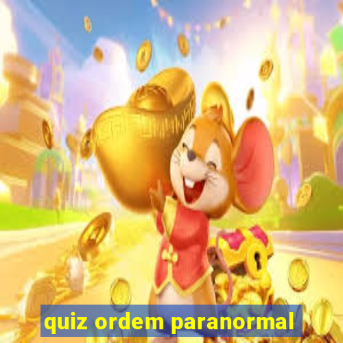 quiz ordem paranormal