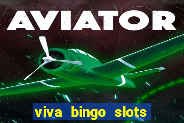 viva bingo slots casino gratis