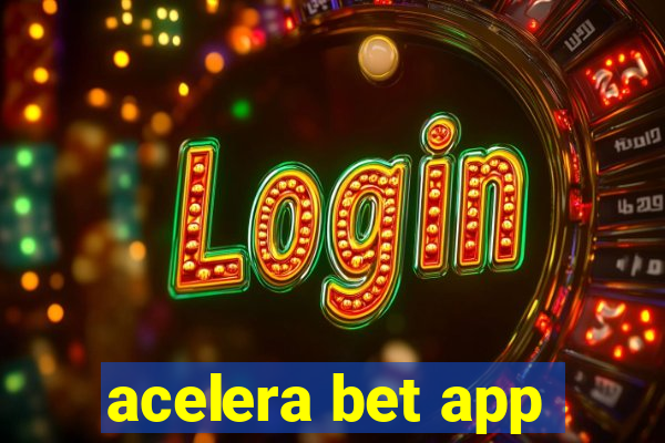 acelera bet app