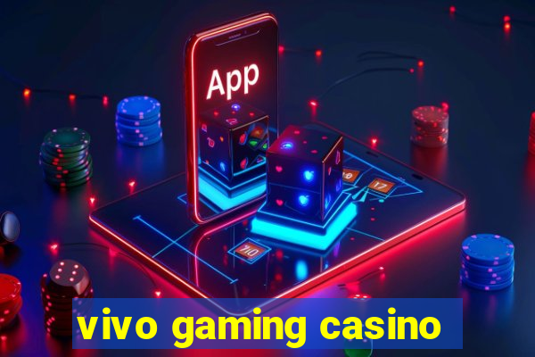 vivo gaming casino