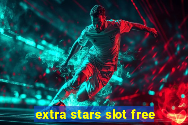 extra stars slot free