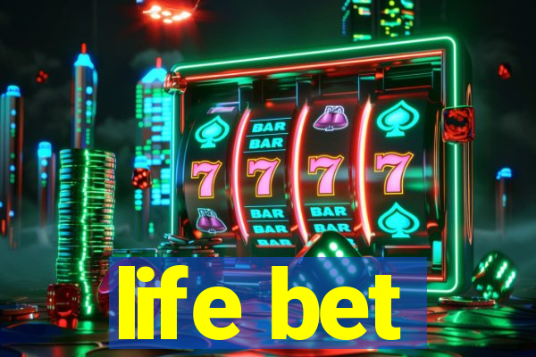 life bet