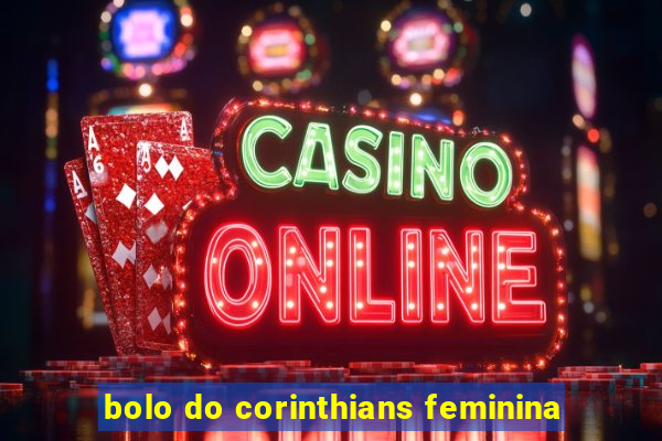 bolo do corinthians feminina