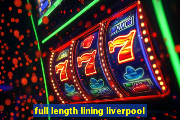 full length lining liverpool