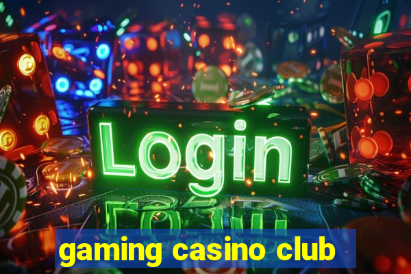 gaming casino club