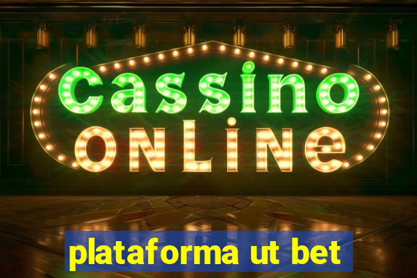 plataforma ut bet