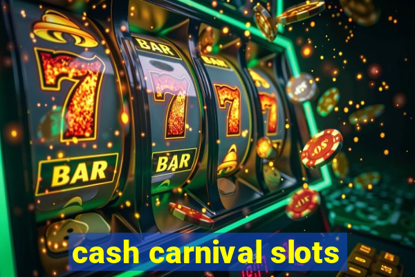 cash carnival slots