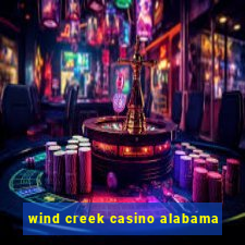 wind creek casino alabama