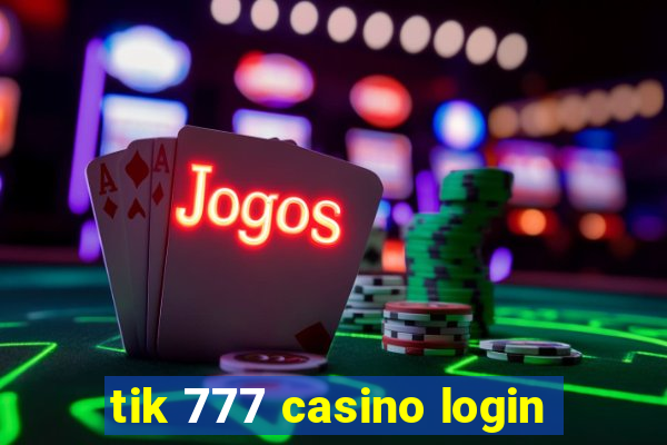 tik 777 casino login