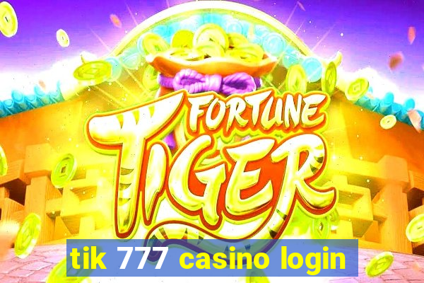 tik 777 casino login