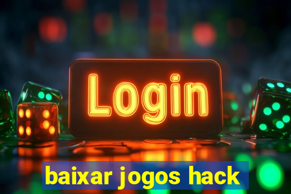 baixar jogos hack