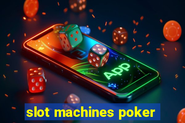 slot machines poker