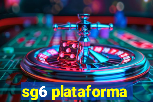 sg6 plataforma