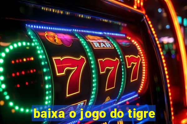 baixa o jogo do tigre