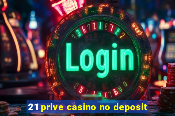 21 prive casino no deposit