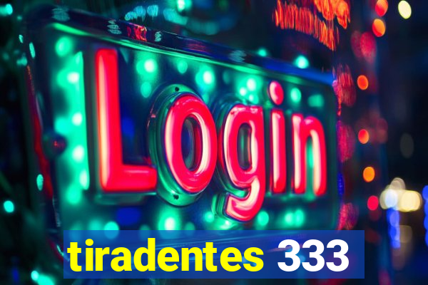 tiradentes 333