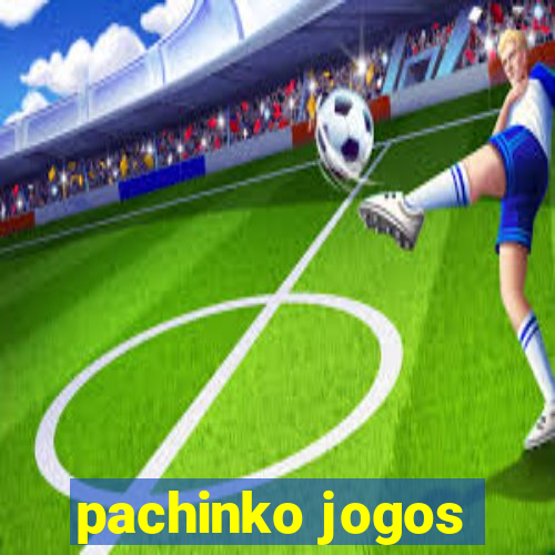 pachinko jogos