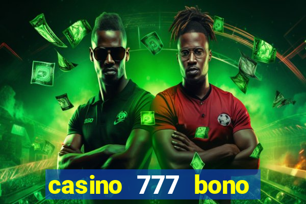 casino 777 bono sin deposito