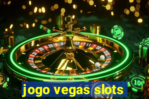 jogo vegas slots