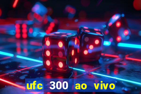 ufc 300 ao vivo online gr谩tis