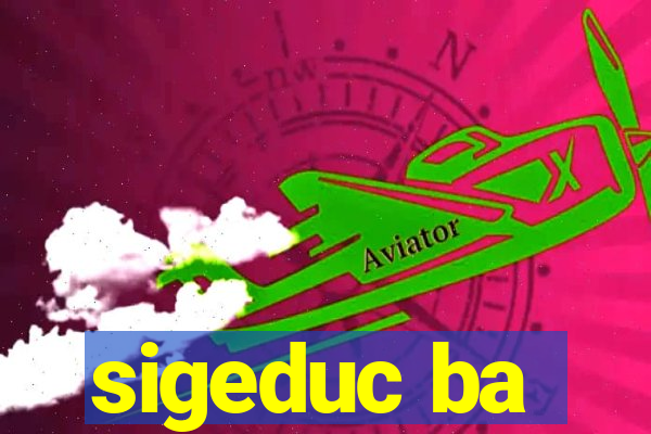 sigeduc ba