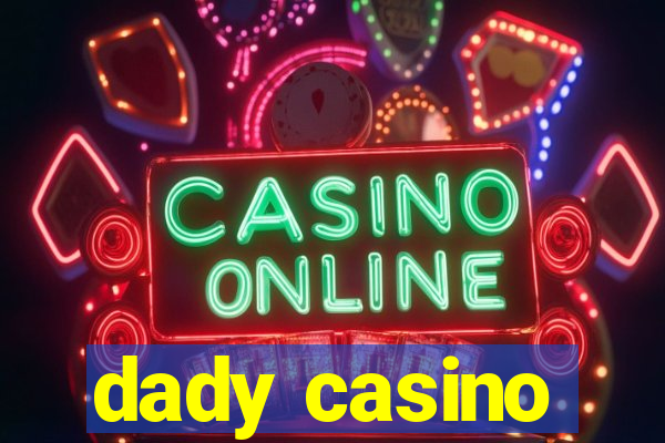 dady casino