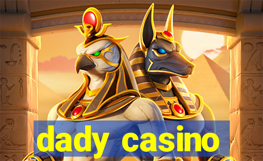 dady casino