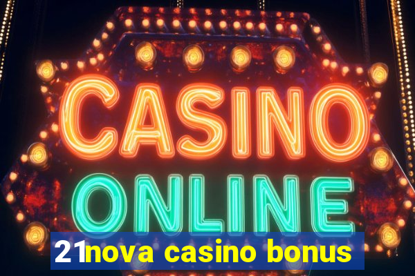 21nova casino bonus