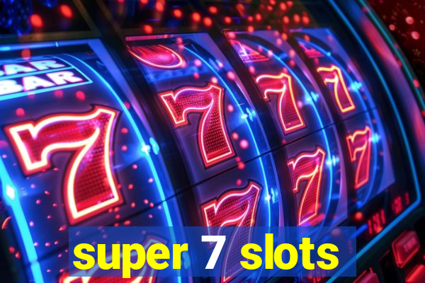 super 7 slots