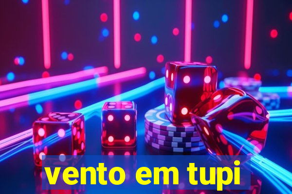 vento em tupi