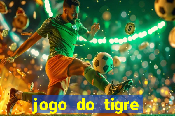 jogo do tigre esporte da sorte