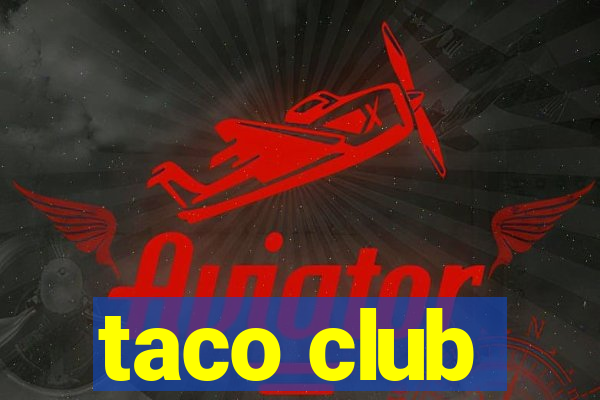 taco club