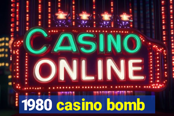 1980 casino bomb