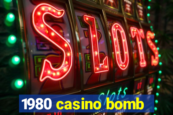 1980 casino bomb