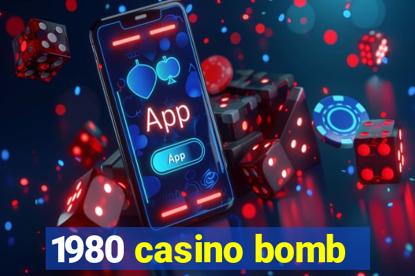 1980 casino bomb