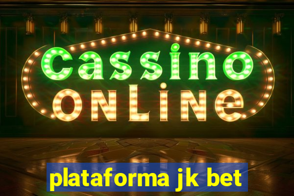 plataforma jk bet