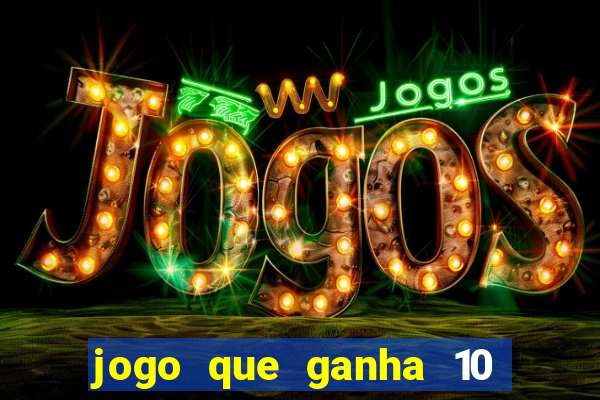 jogo que ganha 10 reais no cadastro