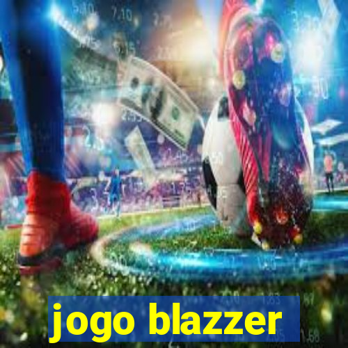 jogo blazzer