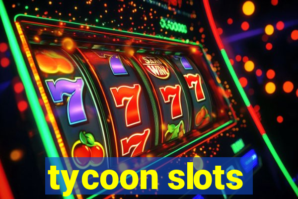 tycoon slots