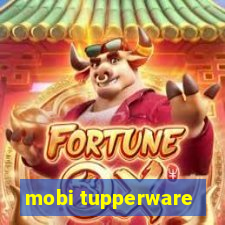 mobi tupperware