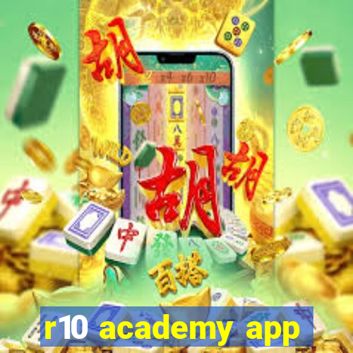 r10 academy app