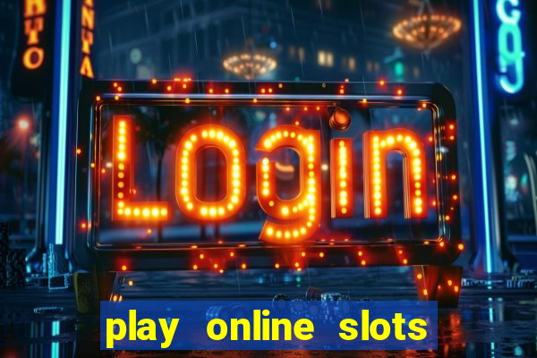 play online slots real money