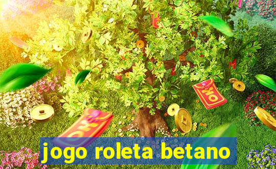 jogo roleta betano